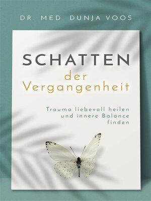 cover image of Schatten der Vergangenheit--Trauma liebevoll heilen und innere Balance finden